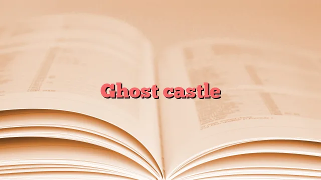 Ghost castle